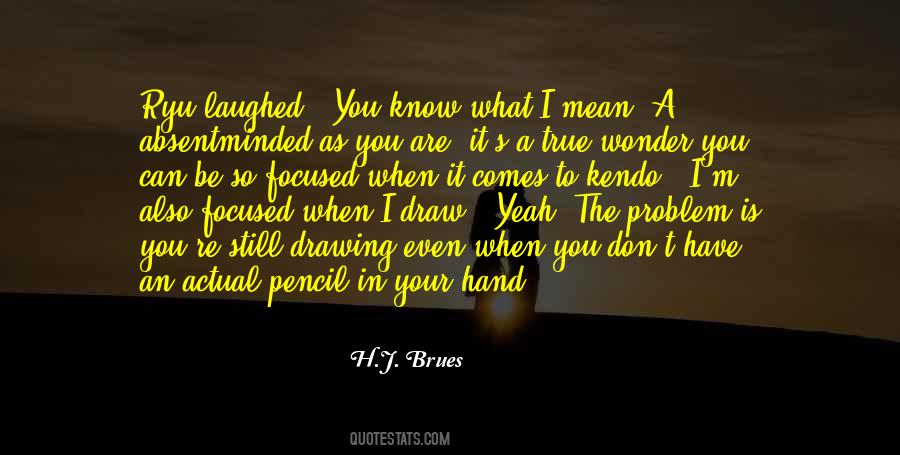What Is Your Problem Quotes #791413