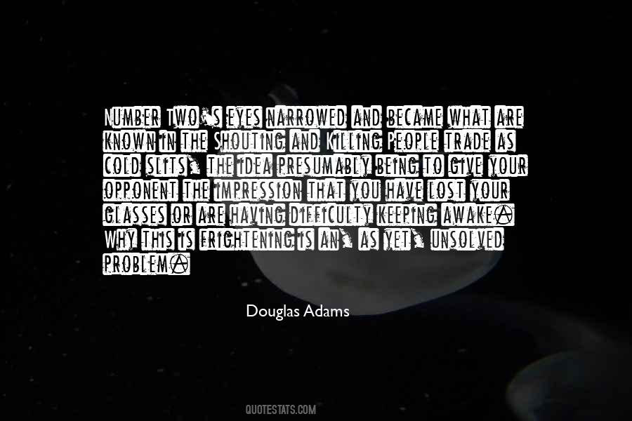 What Is Your Problem Quotes #816612