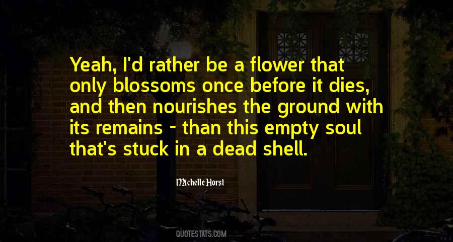 Flower Dies Quotes #1557724