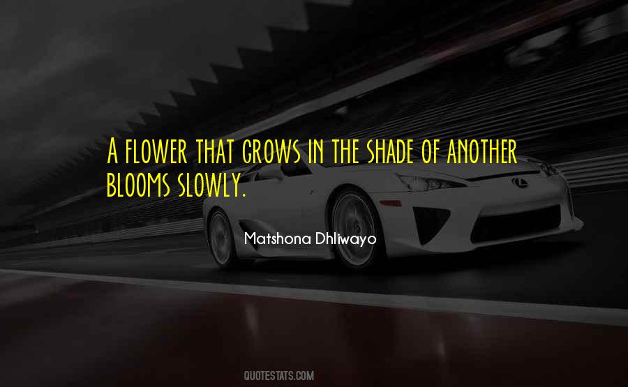Flower Grows Quotes #1054295