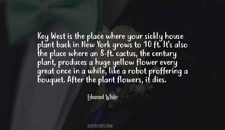 Flower Grows Quotes #1879374