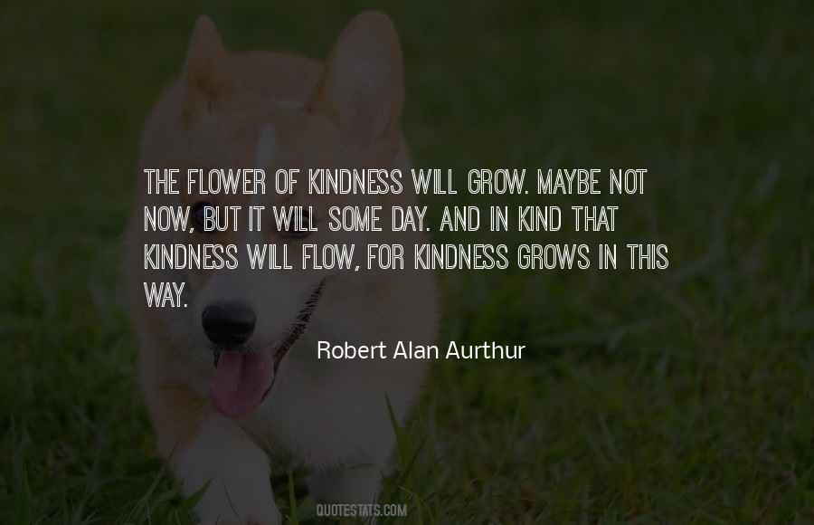 Flower Grows Quotes #330578