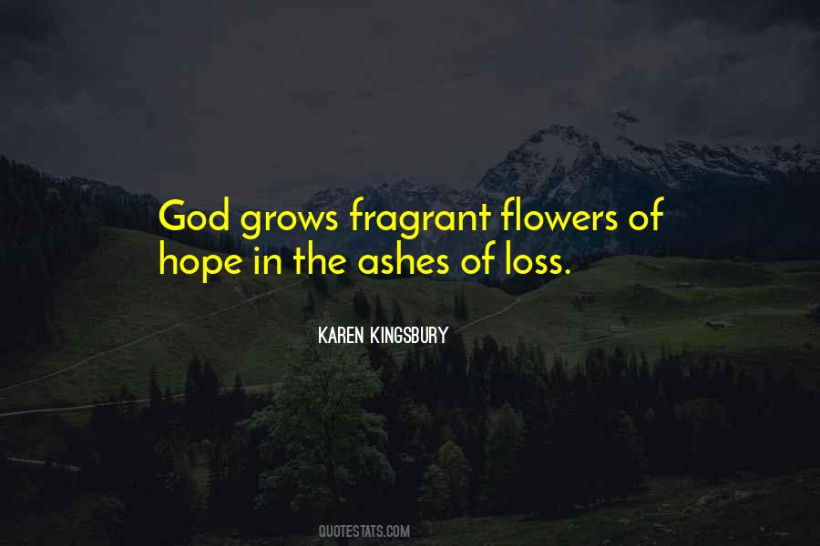 Flower Grows Quotes #76651