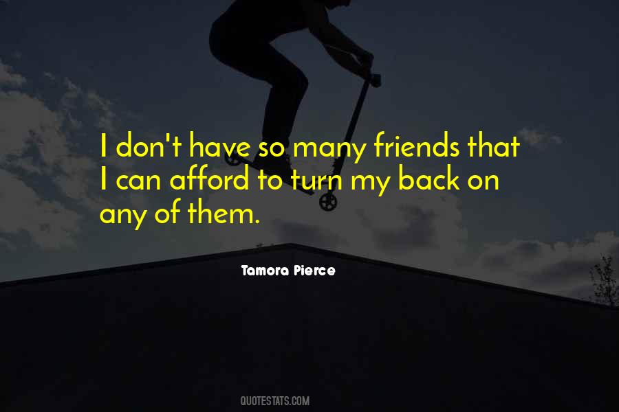 I Have So Many Friends Quotes #1192275