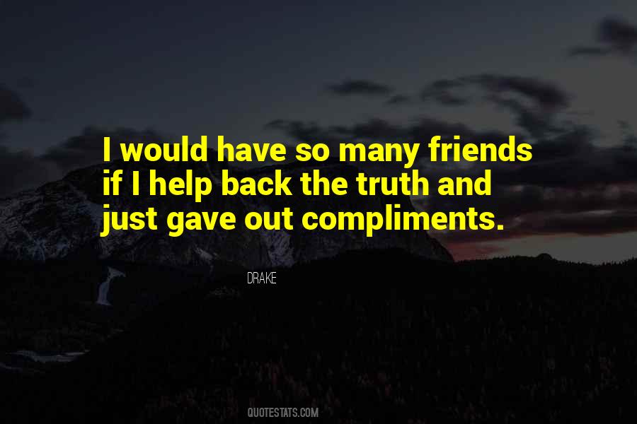 I Have So Many Friends Quotes #1338101