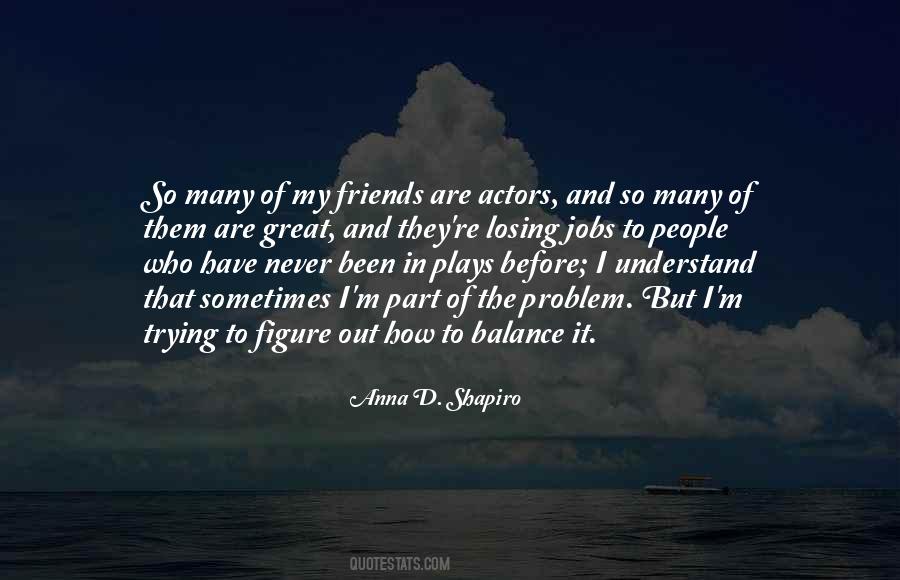 I Have So Many Friends Quotes #1751940