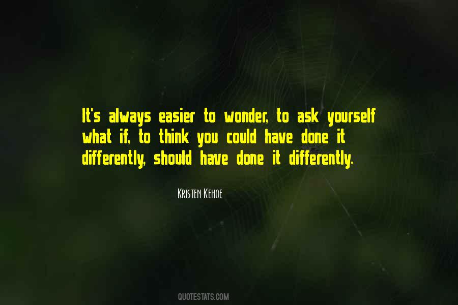 Wonder What If Quotes #541523