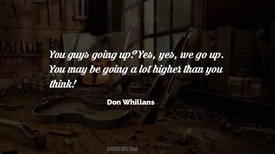 Higher You Go Quotes #31363
