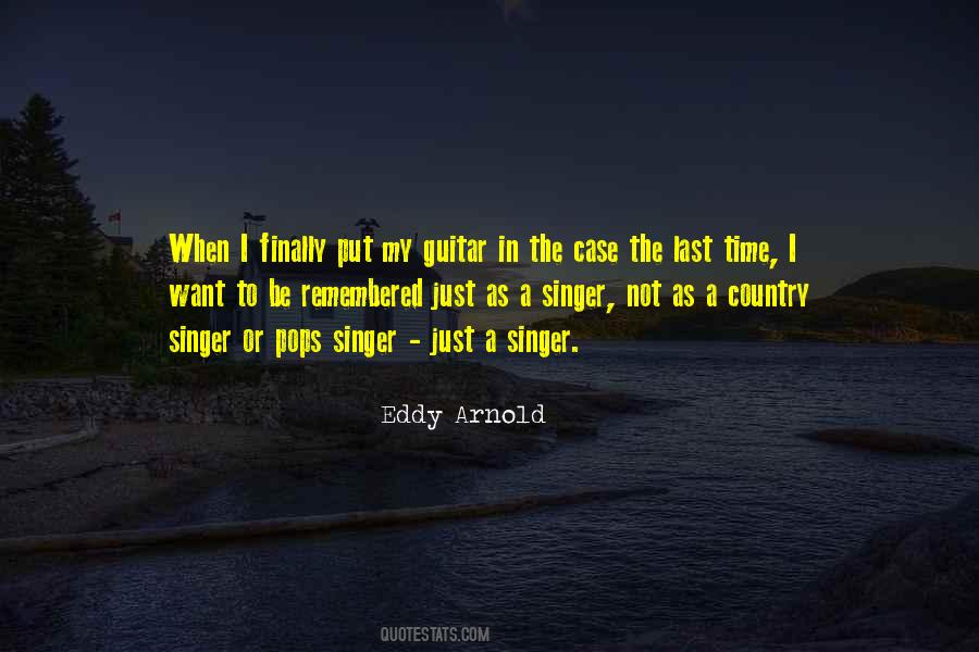 I Just Want To Be Remembered Quotes #1388649