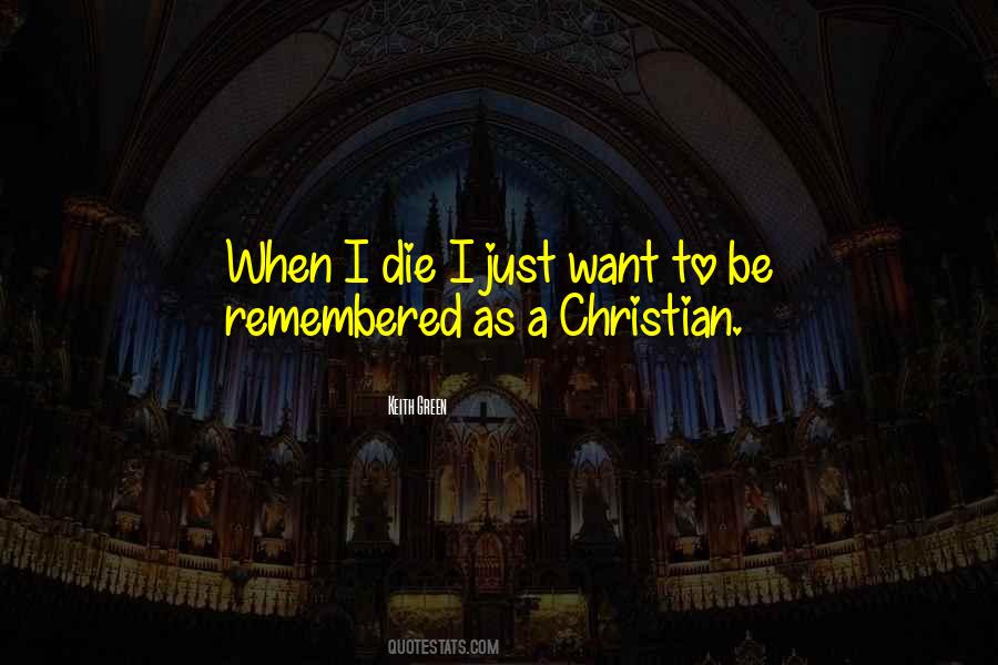 I Just Want To Be Remembered Quotes #1645443