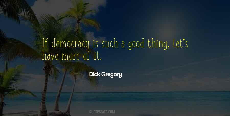 Good Democracy Quotes #1388908