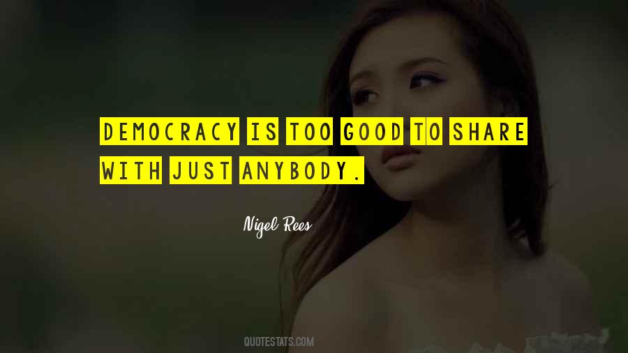 Good Democracy Quotes #1858520
