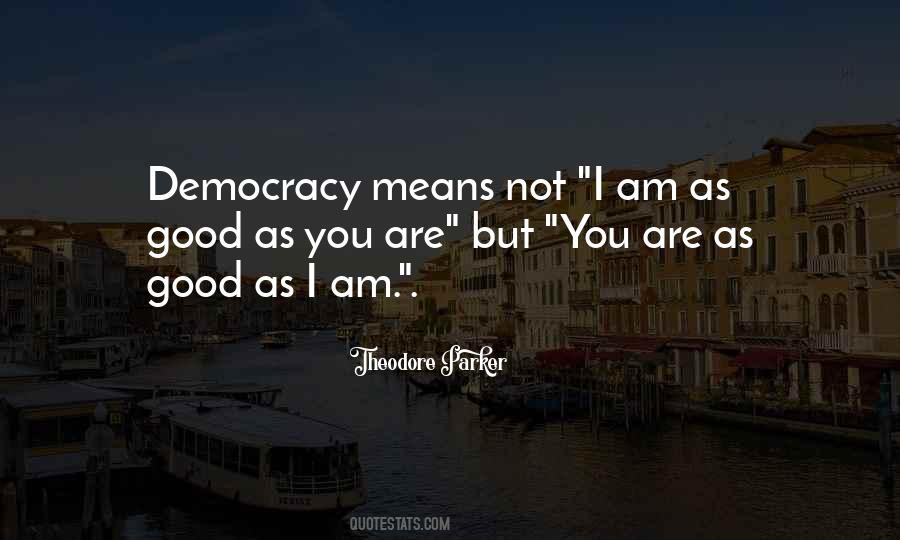 Good Democracy Quotes #617015