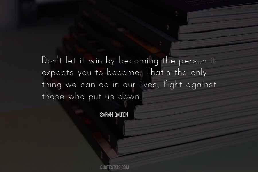 Who Put You Down Quotes #1105140