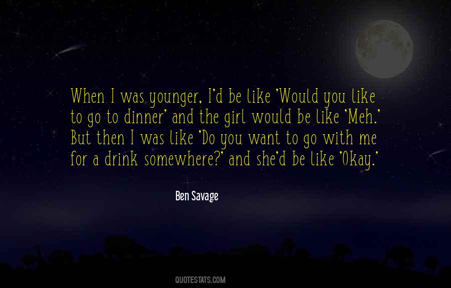 You Want To Be Like Me Quotes #1368084