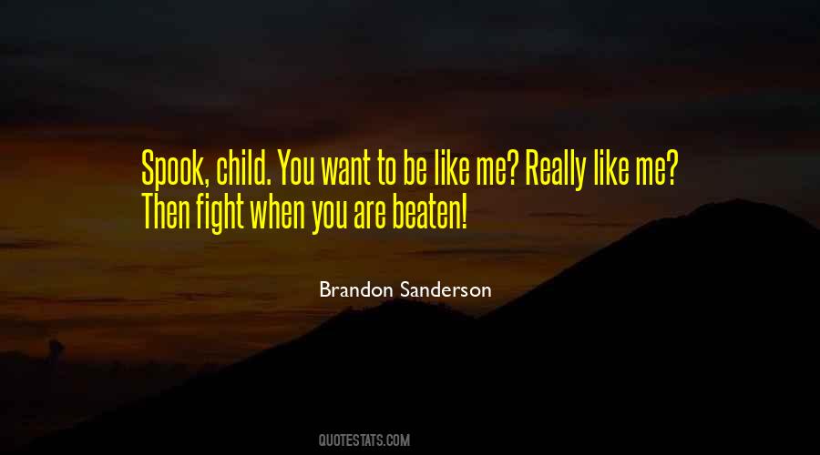 You Want To Be Like Me Quotes #1654636