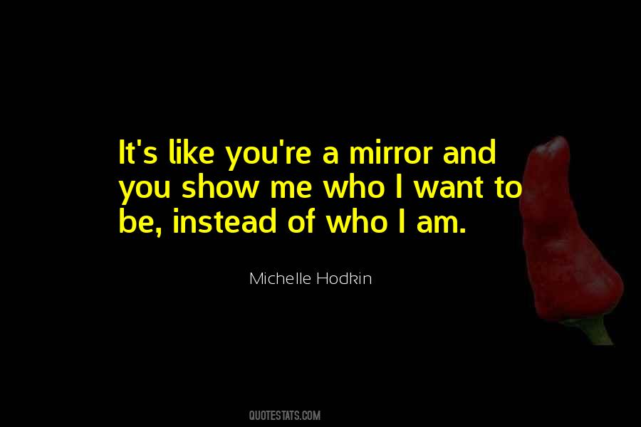 You Want To Be Like Me Quotes #434070