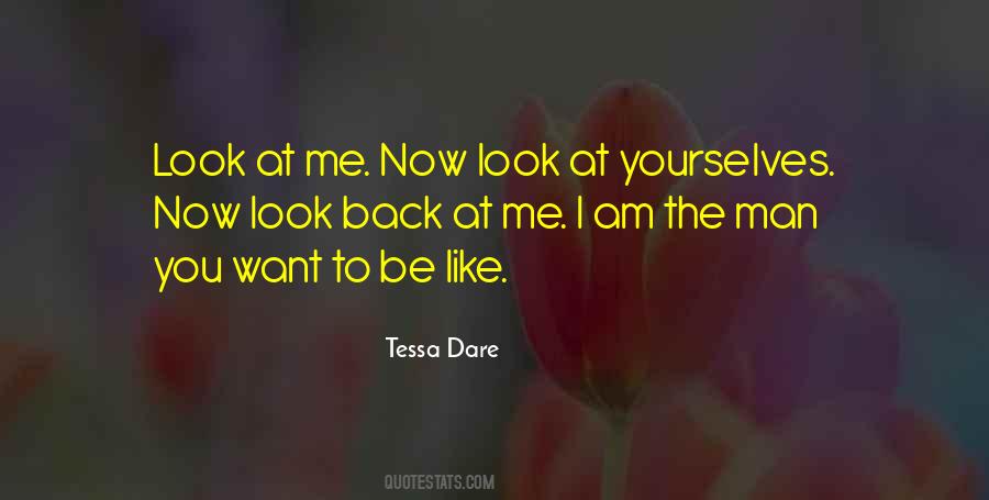 You Want To Be Like Me Quotes #596342