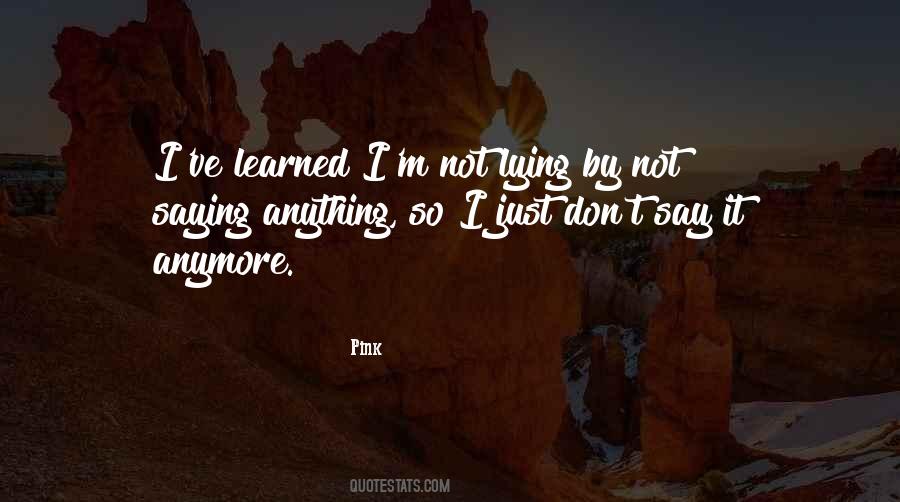 M Not Lying Quotes #666157