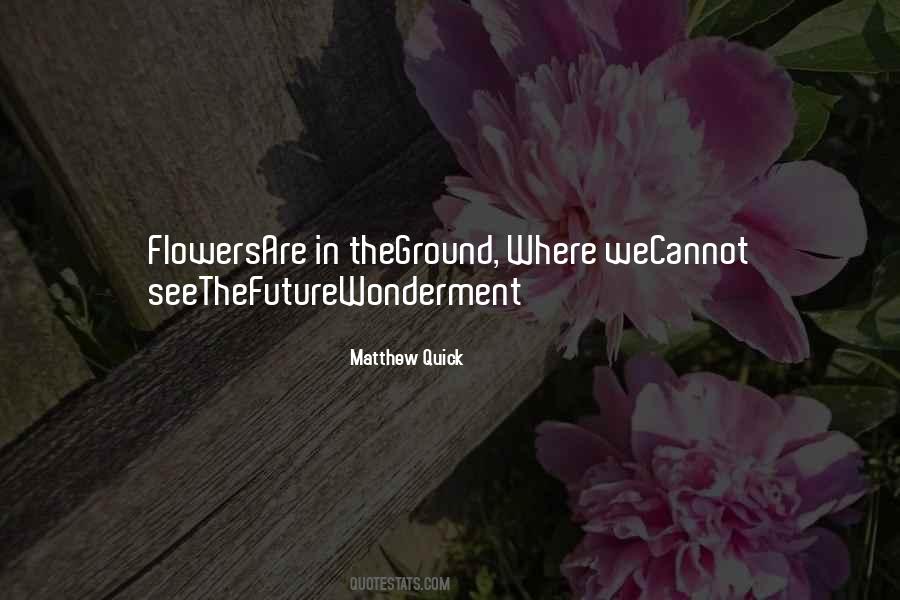Flowers Of War Quotes #49073