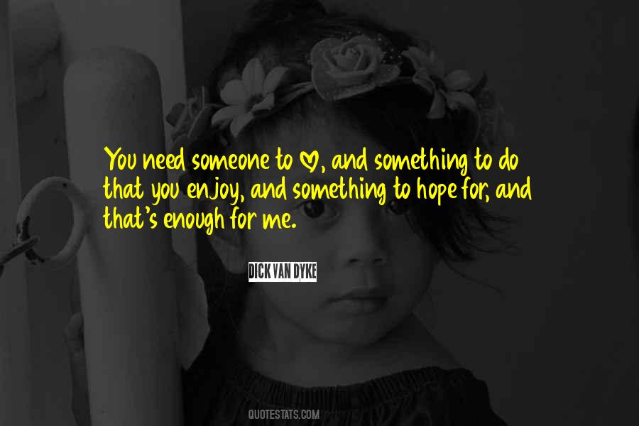 Do Something You Enjoy Quotes #1024900