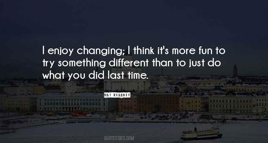 Do Something You Enjoy Quotes #1285543