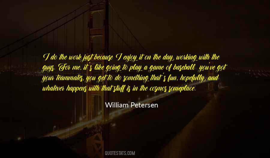 Do Something You Enjoy Quotes #1754340