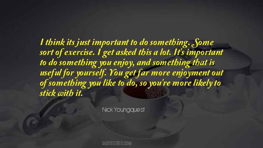Do Something You Enjoy Quotes #608744