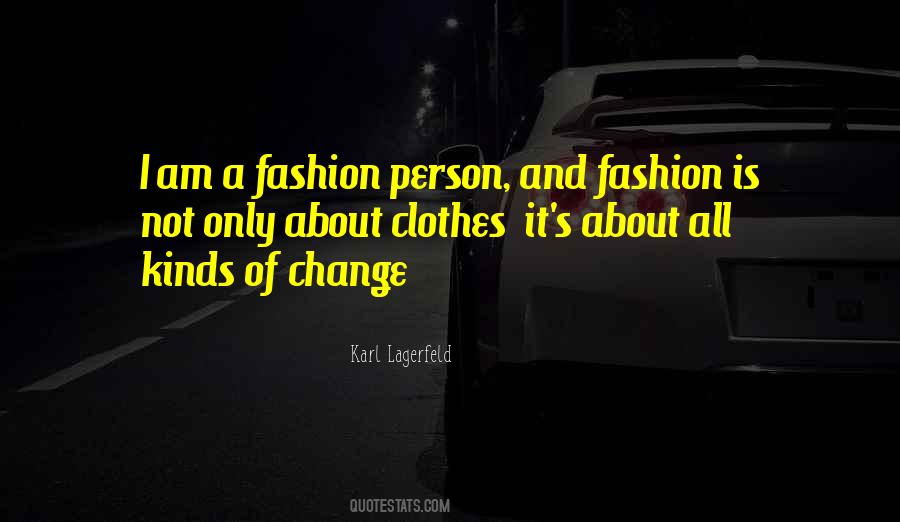 Fashion Is Not Only About Clothes Quotes #144925
