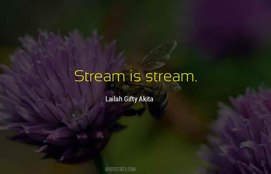 Flowing Stream Quotes #1128438