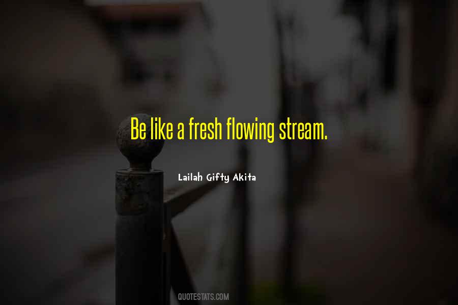 Flowing Stream Quotes #1640764