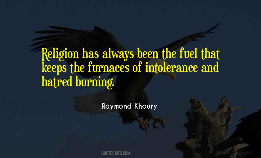 Quotes About Hatred And Intolerance #1101309