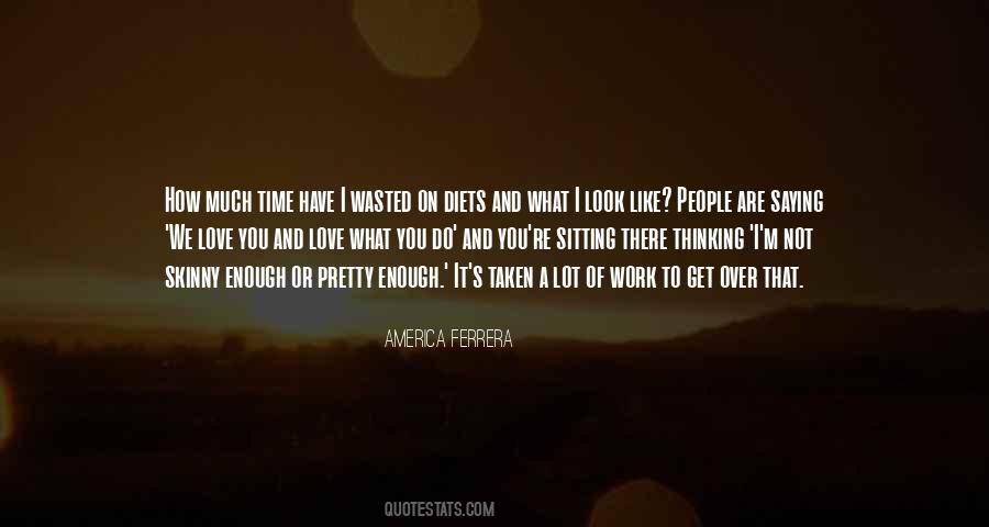 You Have Enough Time Quotes #889616