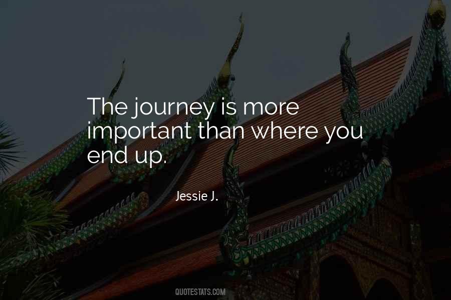 The Journey Is Quotes #1224239