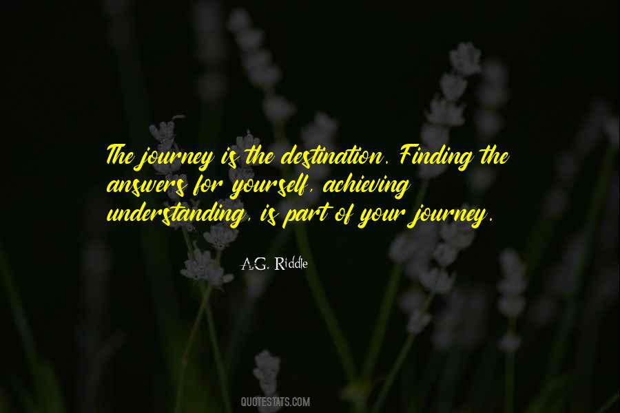 The Journey Is Quotes #1395820