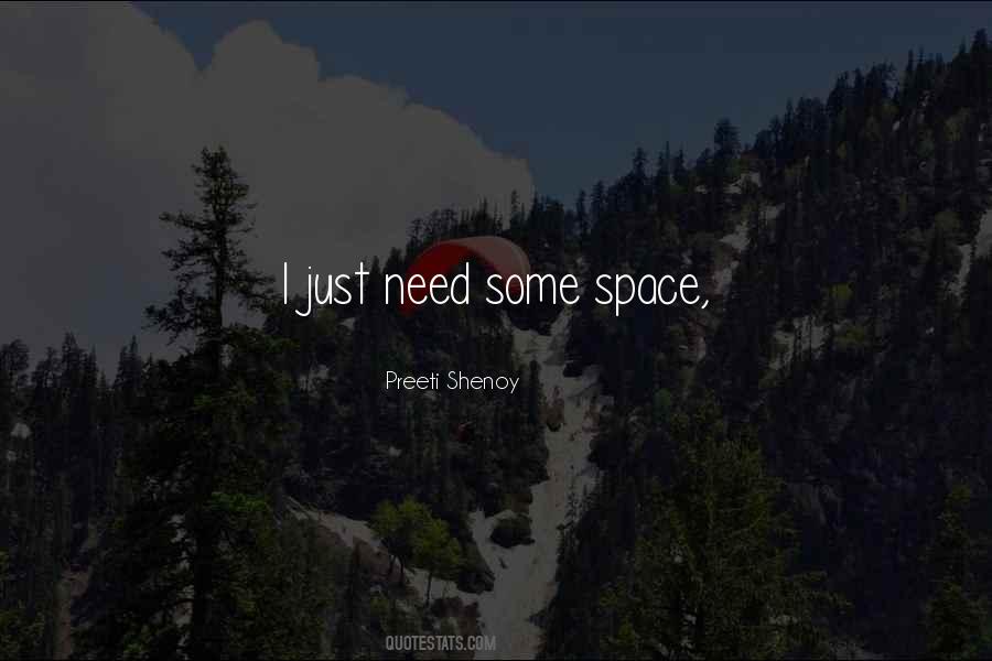 I Just Need Some Space Quotes #1101062