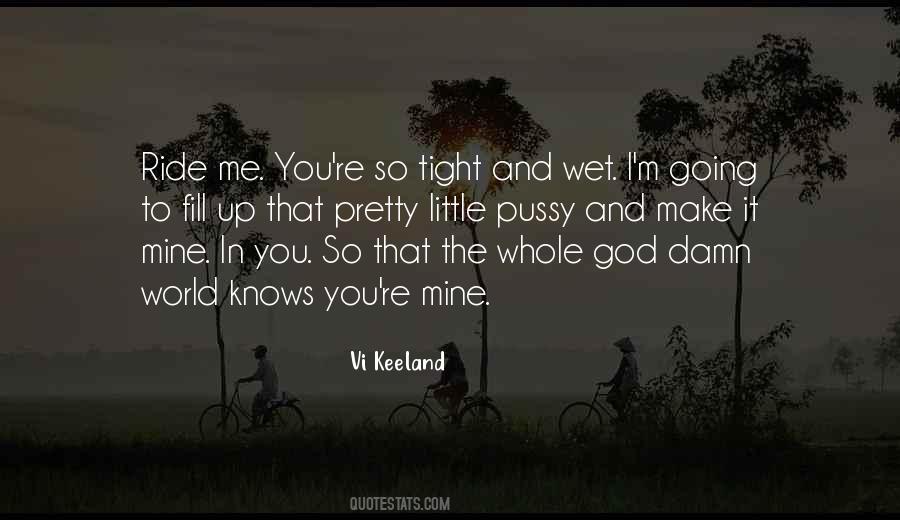 You Fill Me Up Quotes #1675593