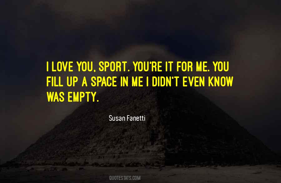 You Fill Me Up Quotes #701144