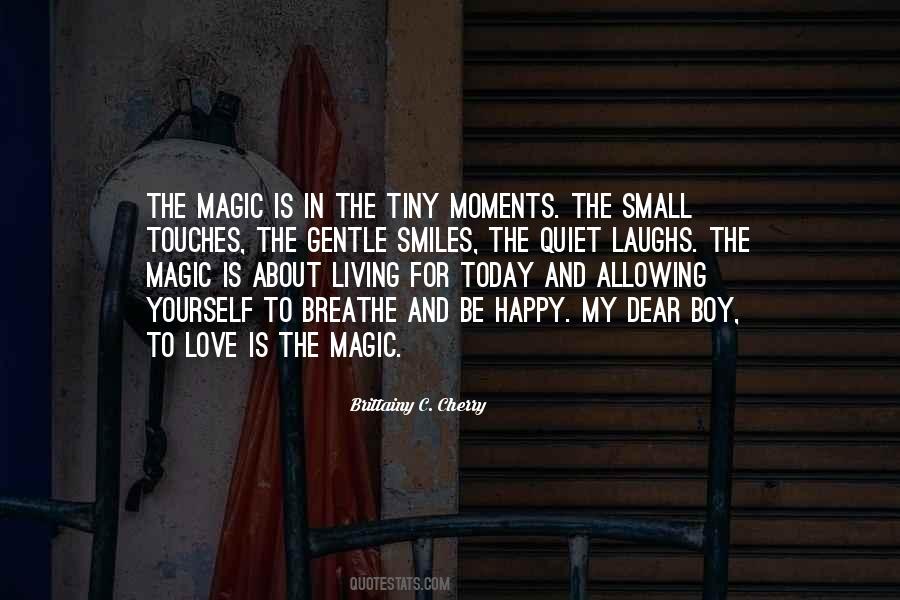 The Small Moments Quotes #1548856