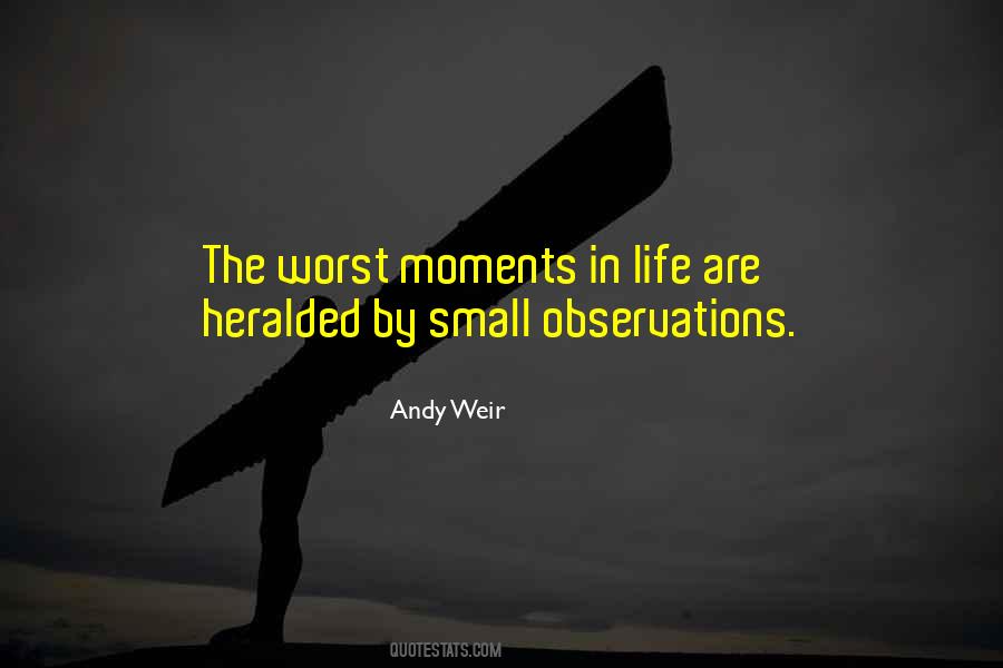 The Small Moments Quotes #1797983