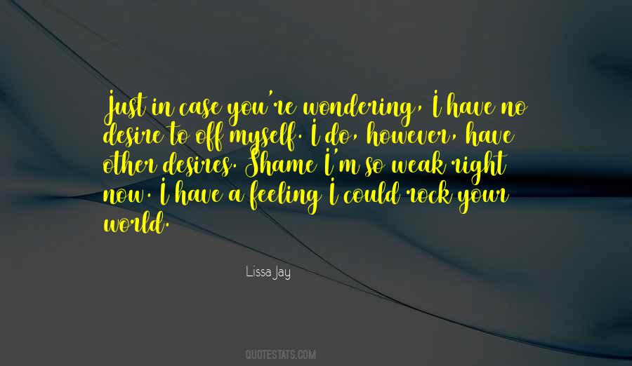 Have You No Shame Quotes #97850