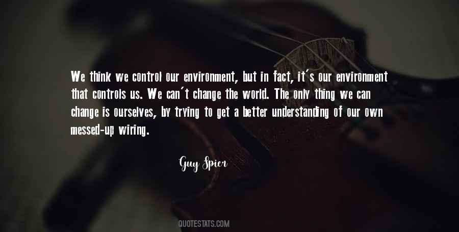 We Can Only Change Ourselves Quotes #407822