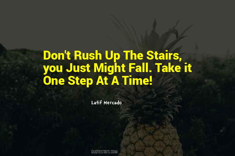 Take It One Step At A Time Quotes #1594039