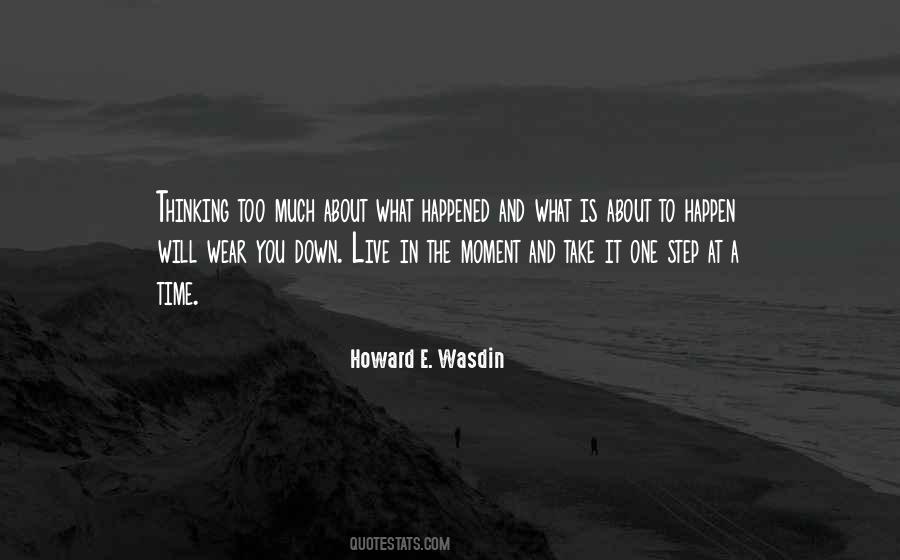 Take It One Step At A Time Quotes #1745114