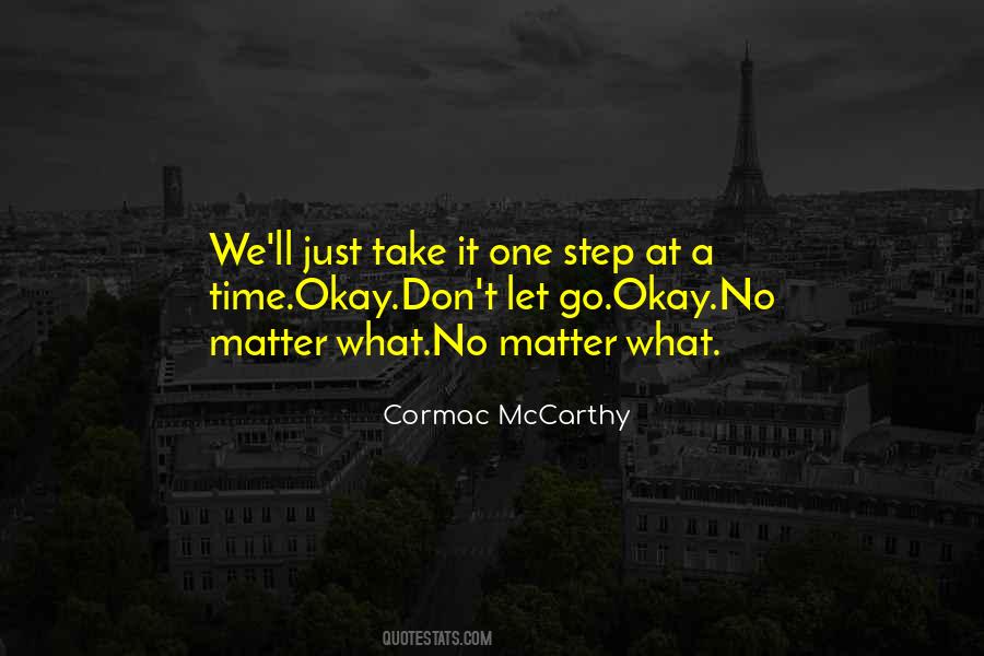 Take It One Step At A Time Quotes #724539