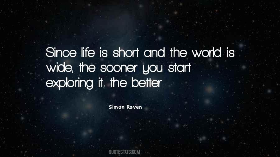 Life Is Short And The World Is Wide Quotes #1370504 Life Is Short And The World Is Wide Quotes #1370504