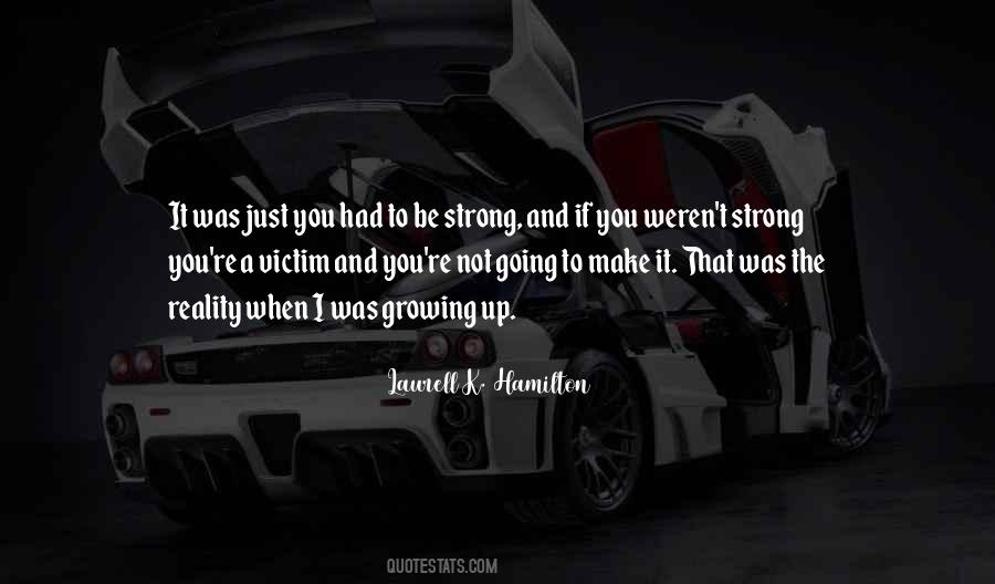 Growing Strong Quotes #229531