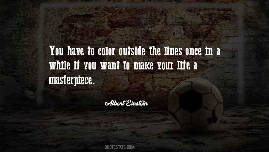 Make Your Life A Masterpiece Quotes #537420