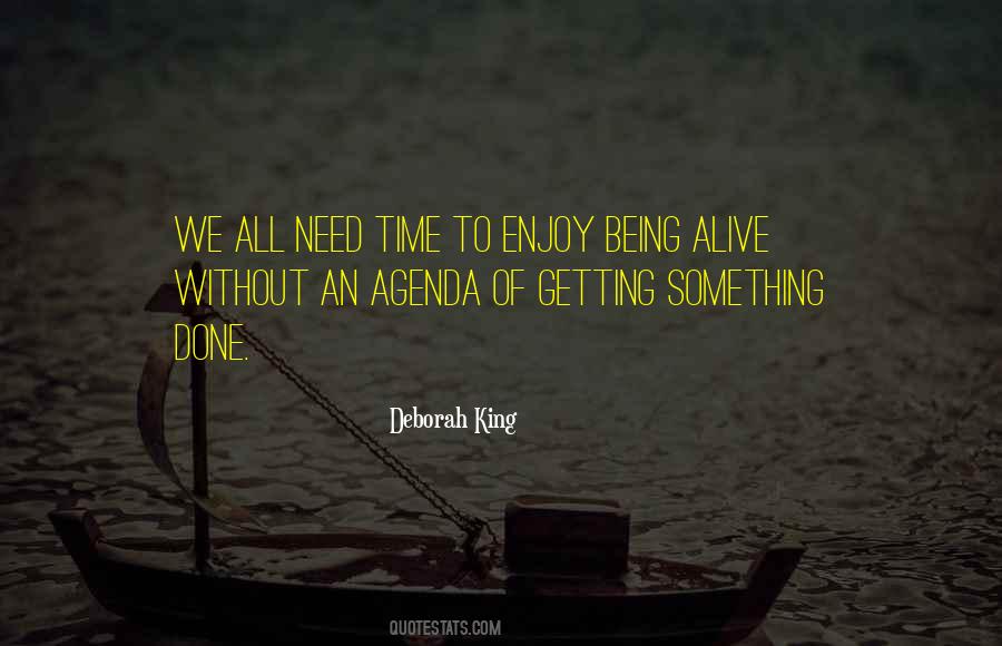 Enjoy Being Alive Quotes #1146983