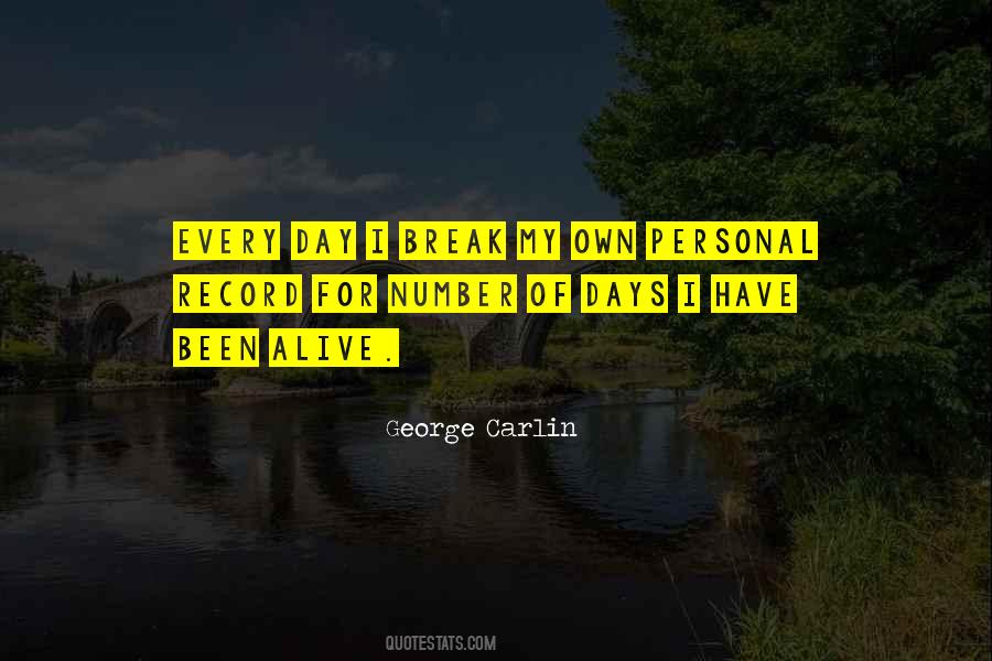 I Have My Days Quotes #1056960